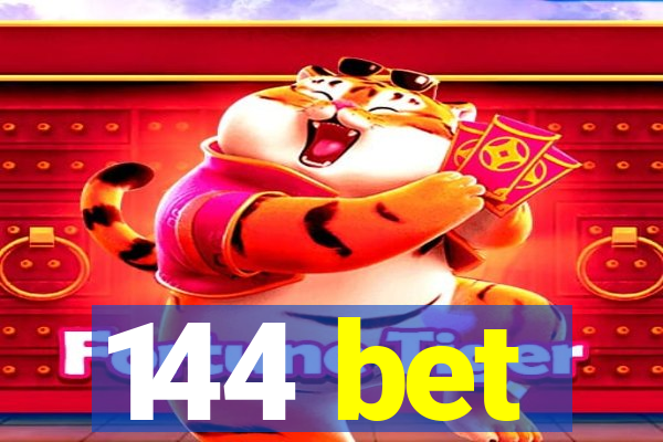 144 bet